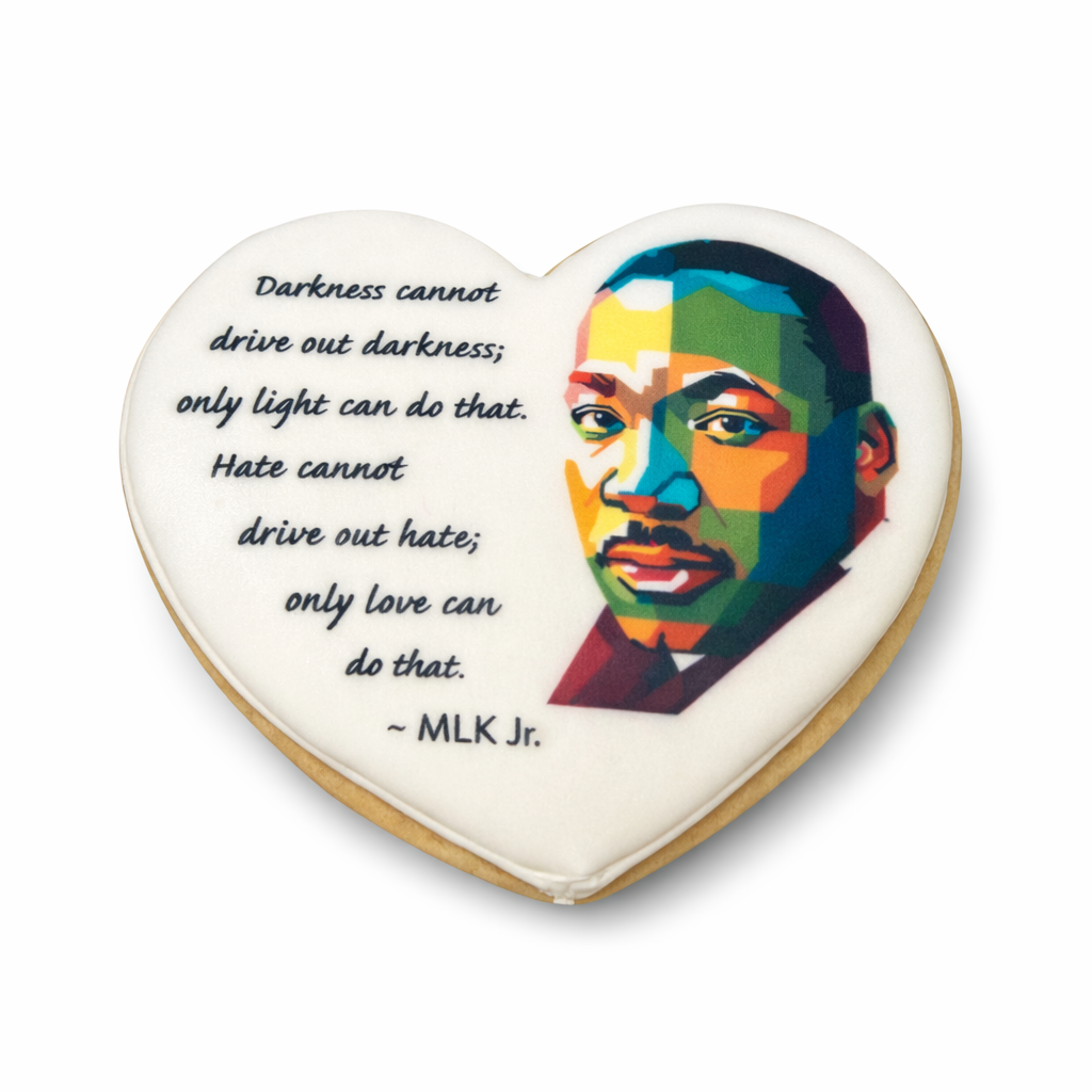 Heart-shaped Martin Luther King Day cookie with quote.