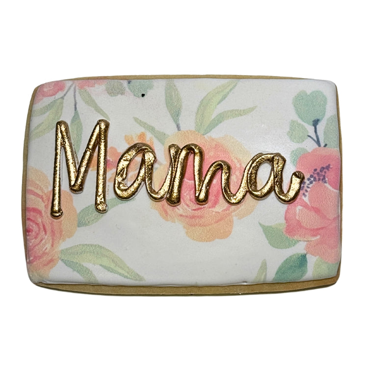 Mother's Day cookie with gold Mama text and floral print.