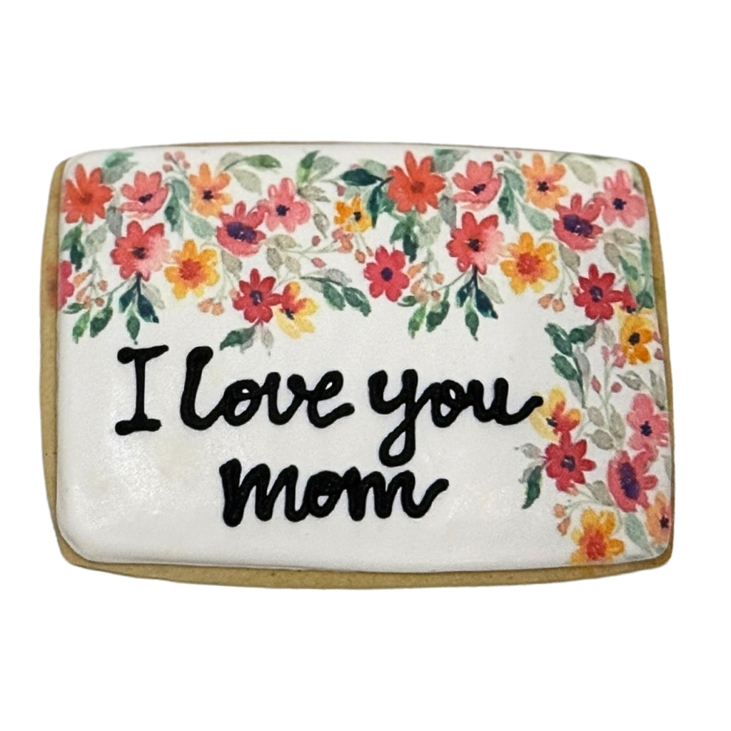 Mother's Day cookie with floral print and I love you mom text